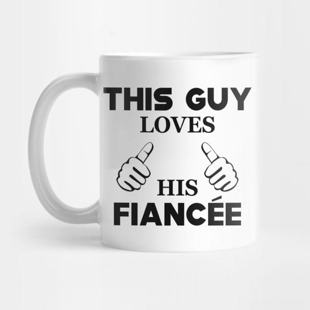 Fiance - This guy loves his fiancee by KC Happy Shop